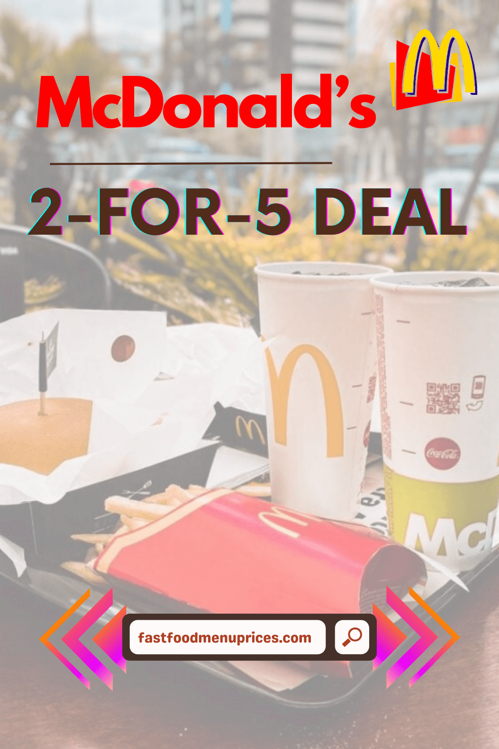 Enjoy McDonald's 2 for 5 deal, and don't forget to explore Raising Cane's secret menu.